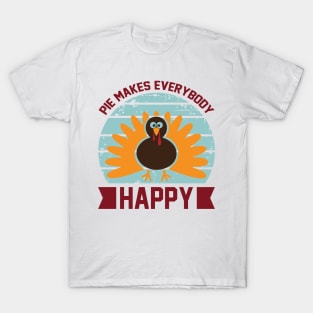 Pie Makes Everybody Happy T Shirt For Women Men T-Shirt